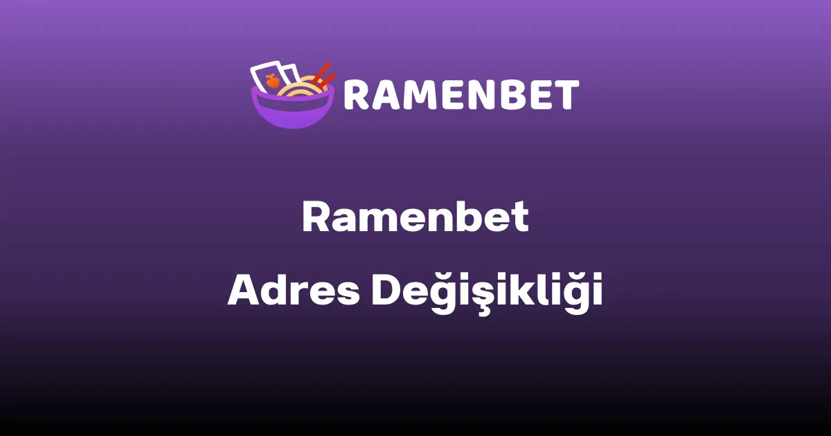 Ramenbet Adres Degişikliği ve Giriş Sorunu Çözümü