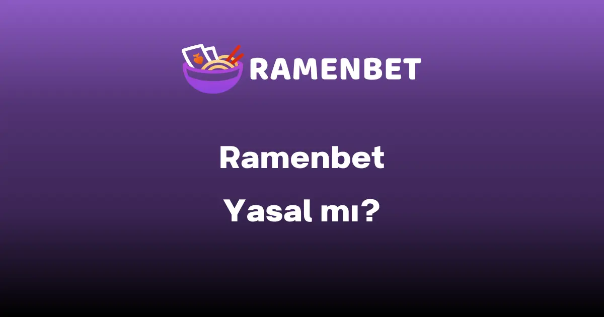 Ramenbet Yasal mı ve Legal Statüsü