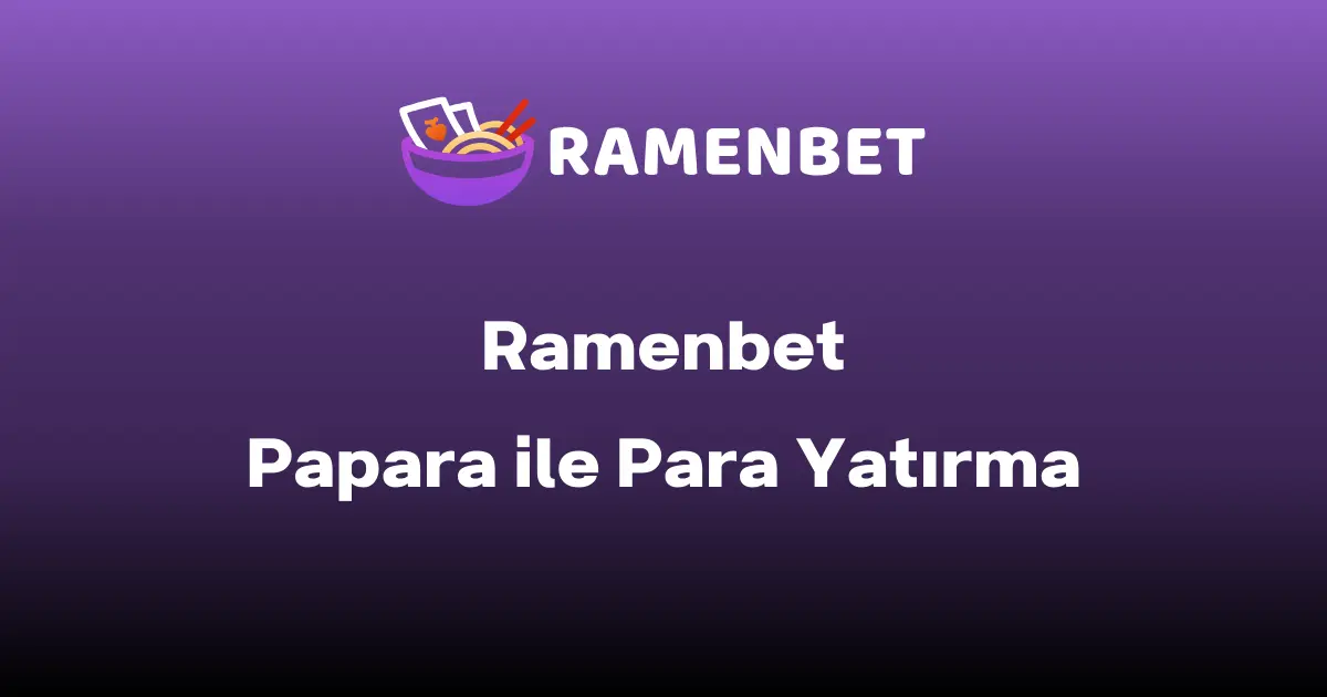 Ramenbet papara ile para yatırma