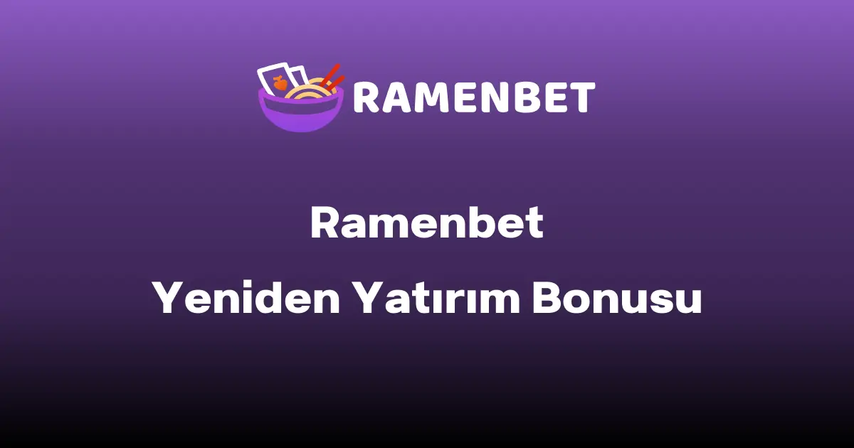 Ramenbet yeniden yatırım bonusu